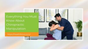 Everything You Must Know About Chiropractic Manipulation
